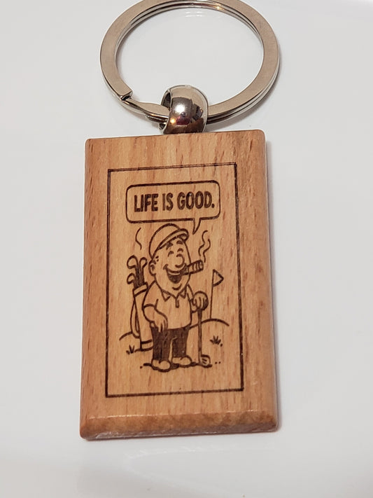 Funny Wooden Golf Keychain, "LIFE IS GOOD."