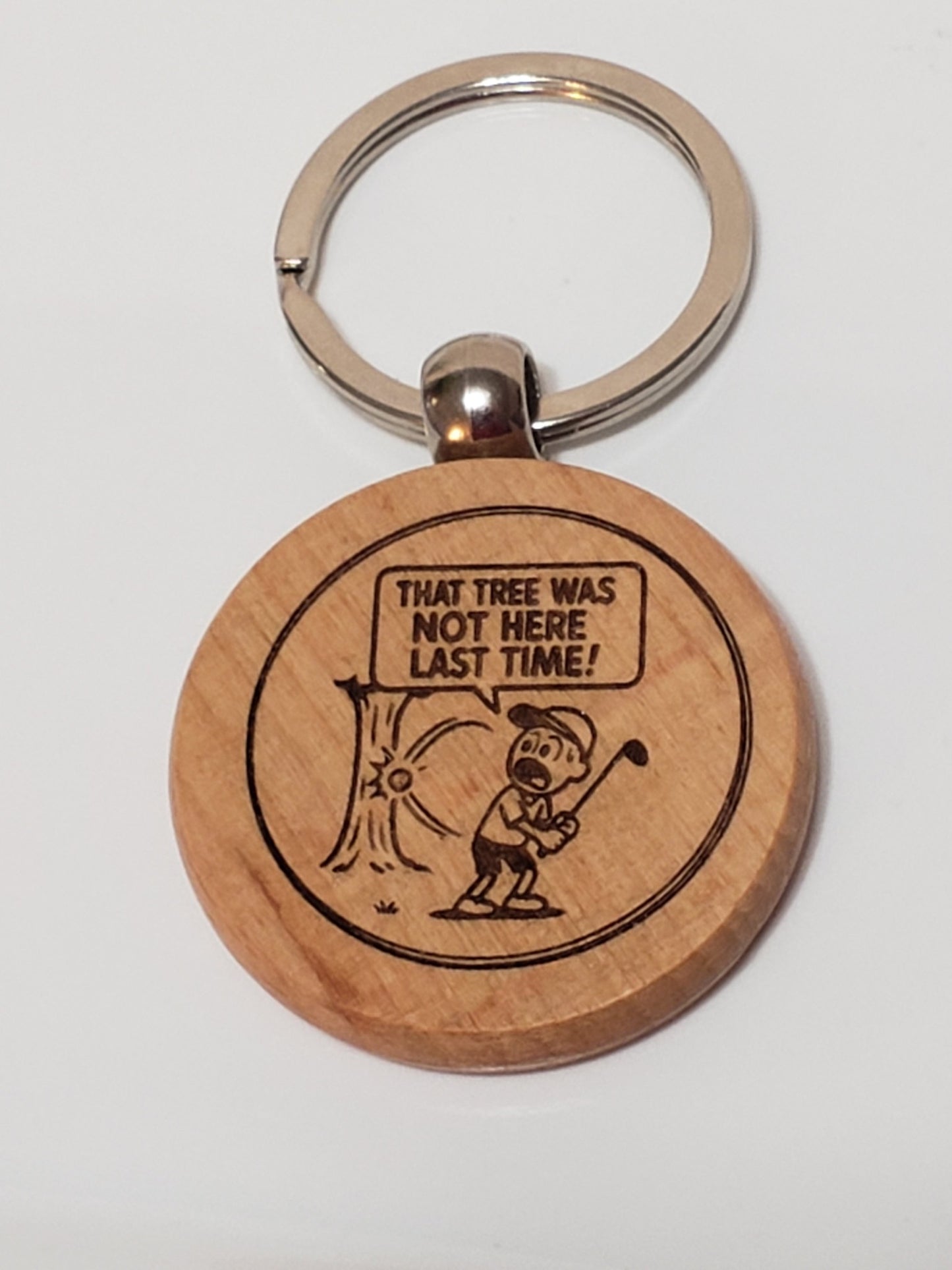 Funny Wooden Golf Keychain, "THAT TREE WAS NOT HERE LAST TIME."