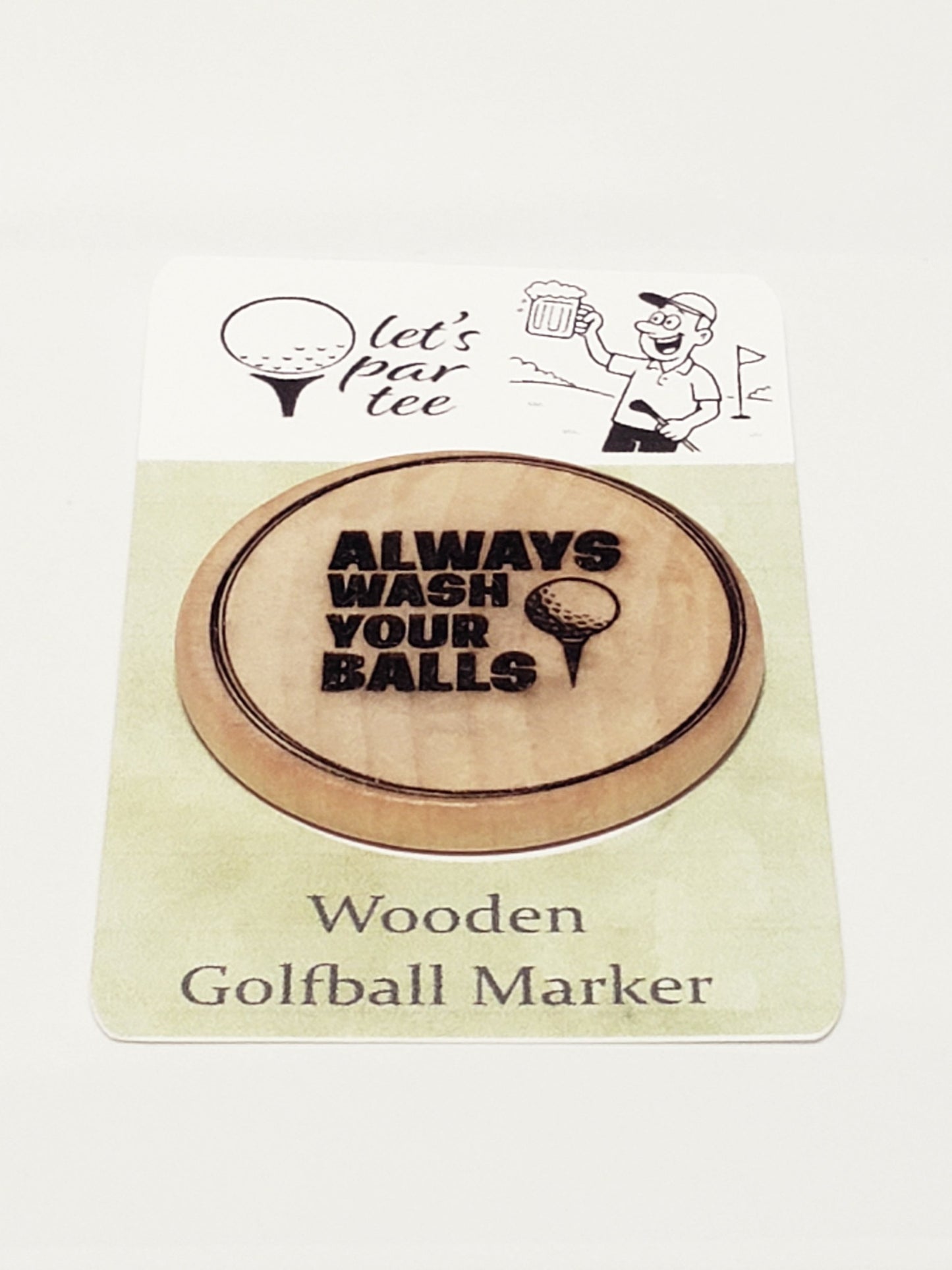 Funny Wood Golf Ball Marker "ALWAYS WASH YOUR BALLS"