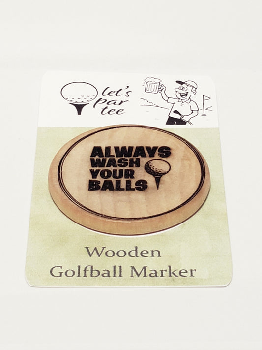 Funny Wood Golf Ball Marker "ALWAYS WASH YOUR BALLS"