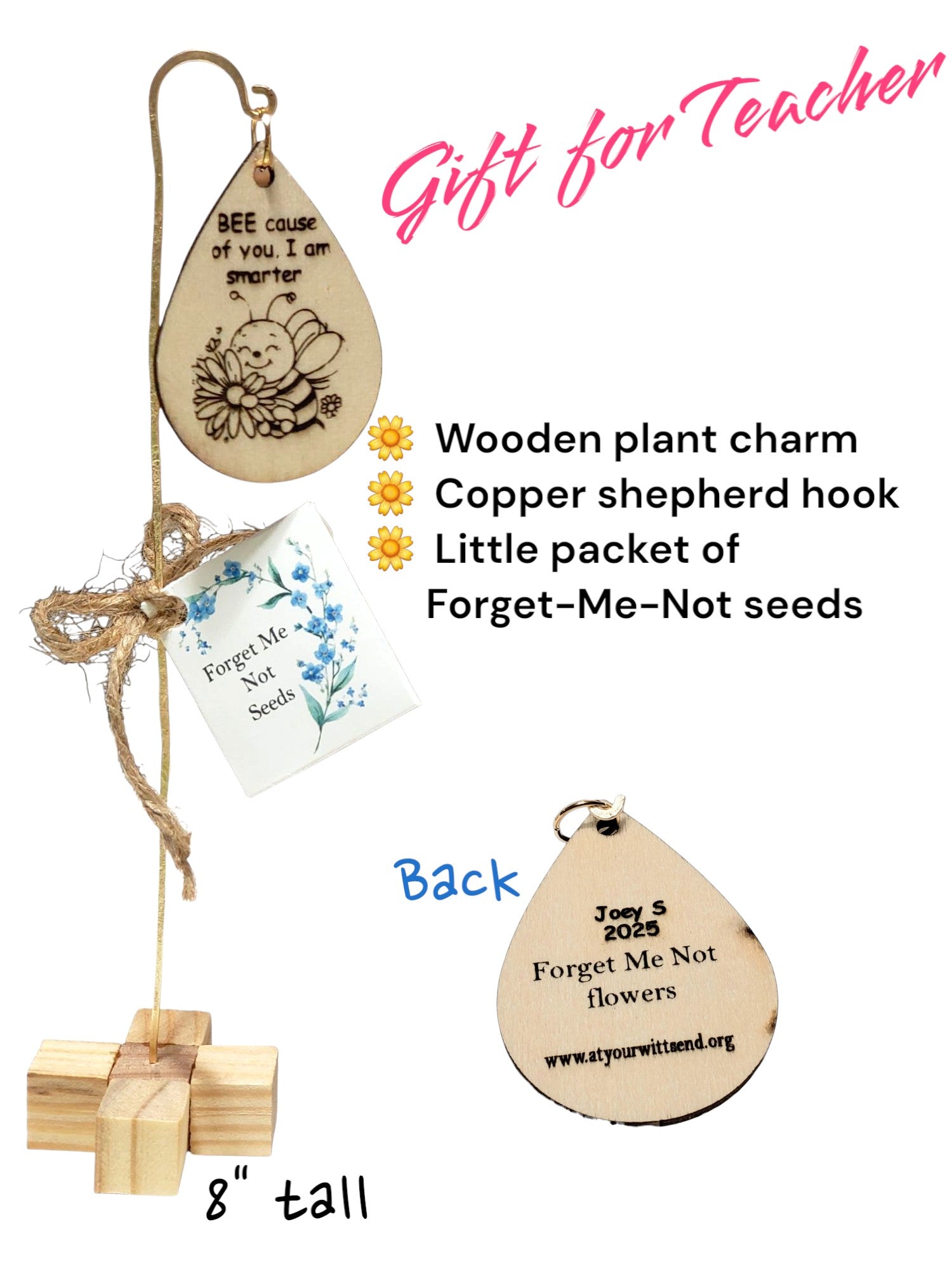 Your custom gift comes with the custom wooden charm, the hand shaped shepherd hook, the packet of forget me not seeds and a little wooden block stand.